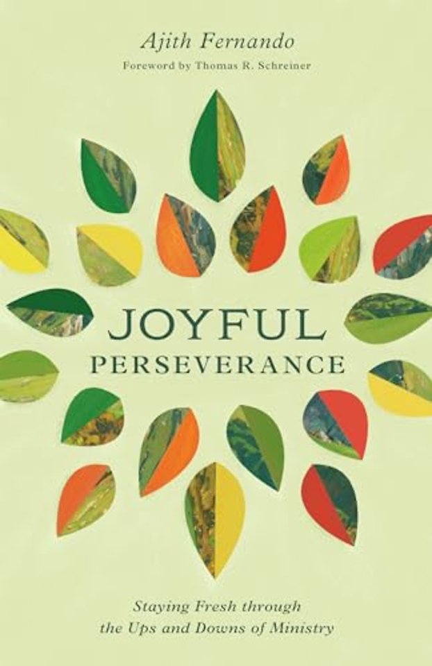 Joyful Perseverance – Staying Fresh through the Ups and Downs of Ministry