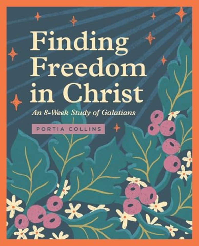Finding Freedom in Christ – An 8–Week Study of Galatians