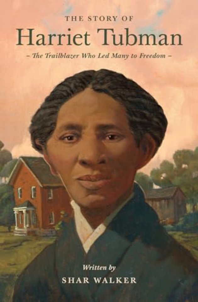 The Story of Harriet Tubman – The Trailblazer Who Led Many to Freedom