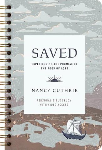 Saved Personal Bible Study – Experiencing the Promise of the Book of Acts (Includes Individual Access to the Video Study)