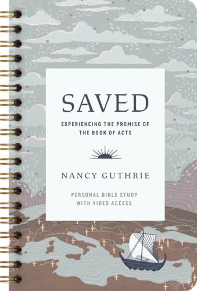 Saved Personal Bible Study: Experiencing the Promise of the Book of Acts (Includes Individual Access to the Video Study)