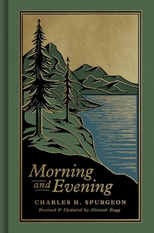 Morning and Evening – A New Edition of the Classic Devotional Based on The Holy Bible, English Standard Version