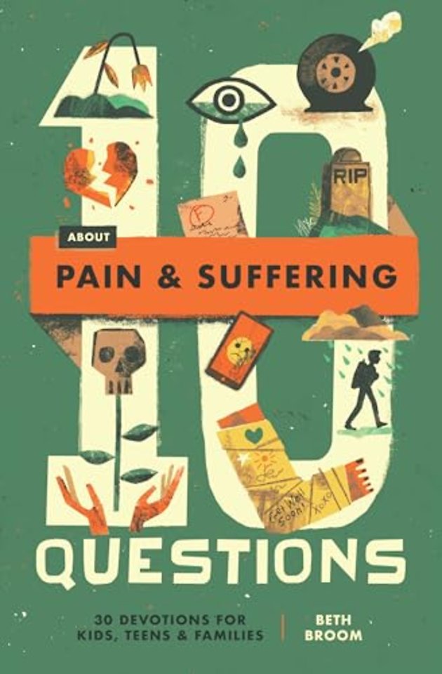 10 Questions About Pain and Suffering – 30 Devotions for Kids, Teens, and Families