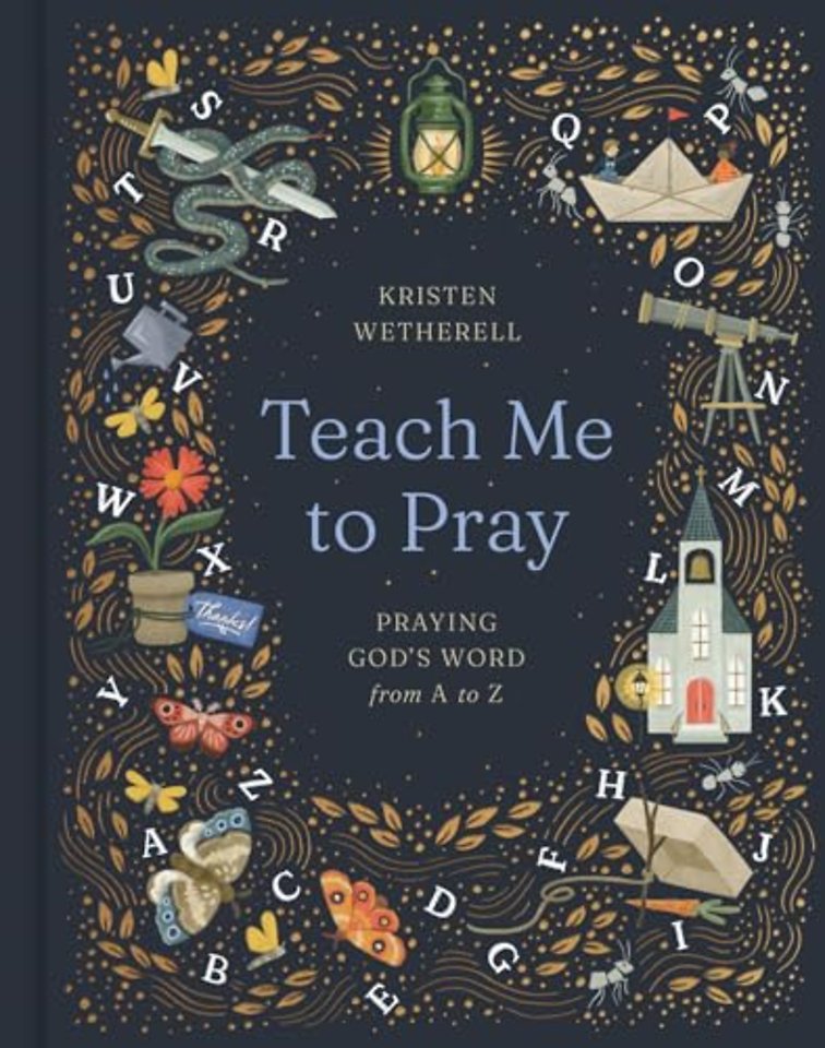 Teach Me to Pray – Praying God`s Word from A to Z