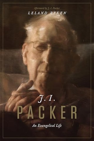 J. I. Packer – An Evangelical Life