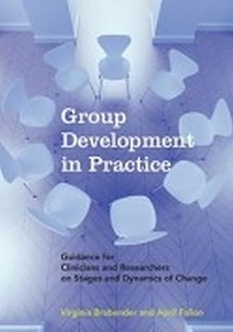 Group Development in Practice – Guidance for Clinicians and Researchers on Stages and Dynamics of Change