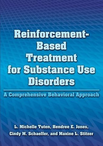 Reinforcement–Based Treatment for Substance Use – A Comprehensive Behavioral Approach