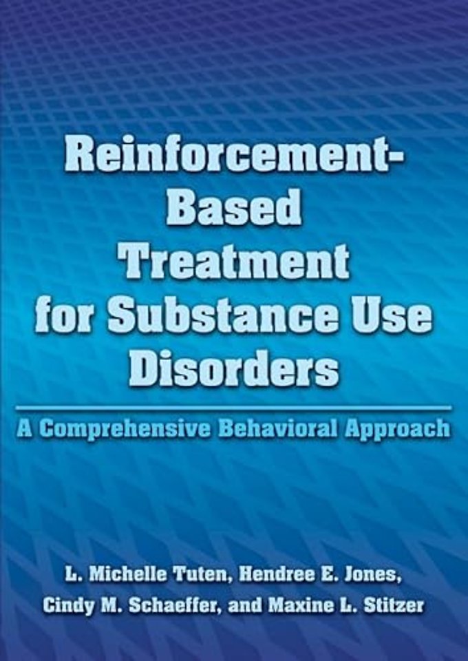 Reinforcement–Based Treatment for Substance Use – A Comprehensive Behavioral Approach