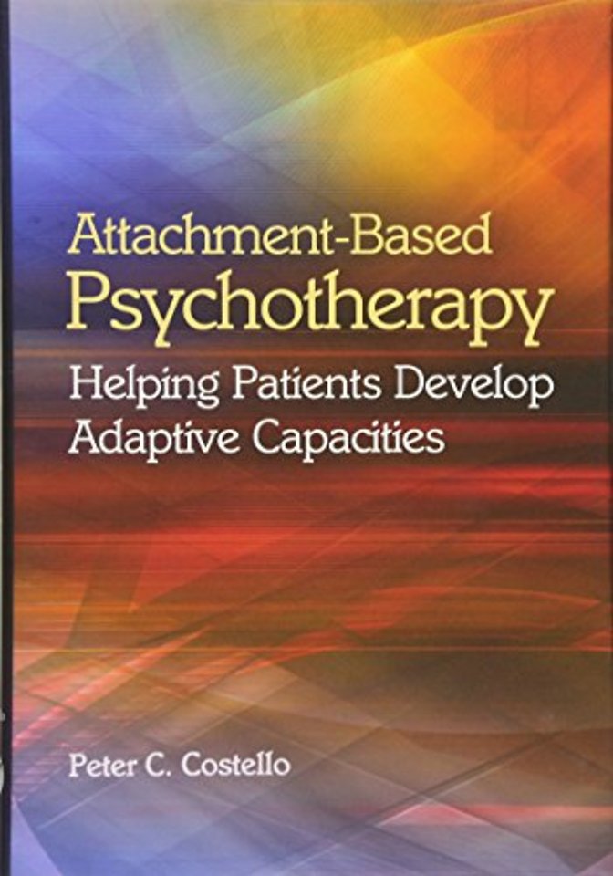 Attachment–Based Psychotherapy – Helping Patients Develop Adaptive Capacities