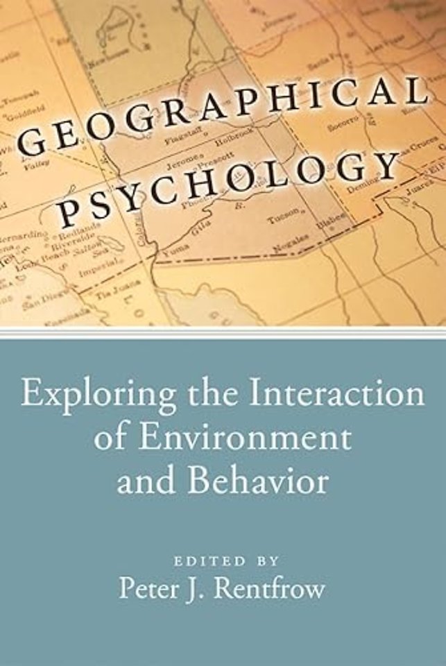 Geographical Psychology – Exploring the Interaction of Environment and Behavior