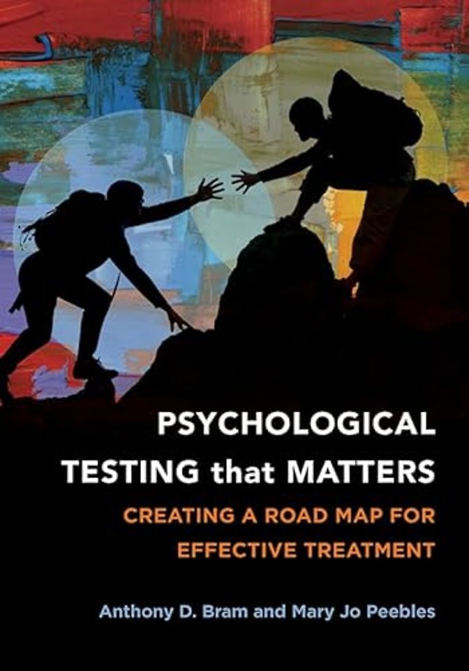 Psychological Testing That Matters – Creating a Road Map for Effective Treatment
