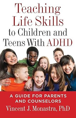 Teaching Life Skills to Children and Teens with – A Guide for Parents and Counselors