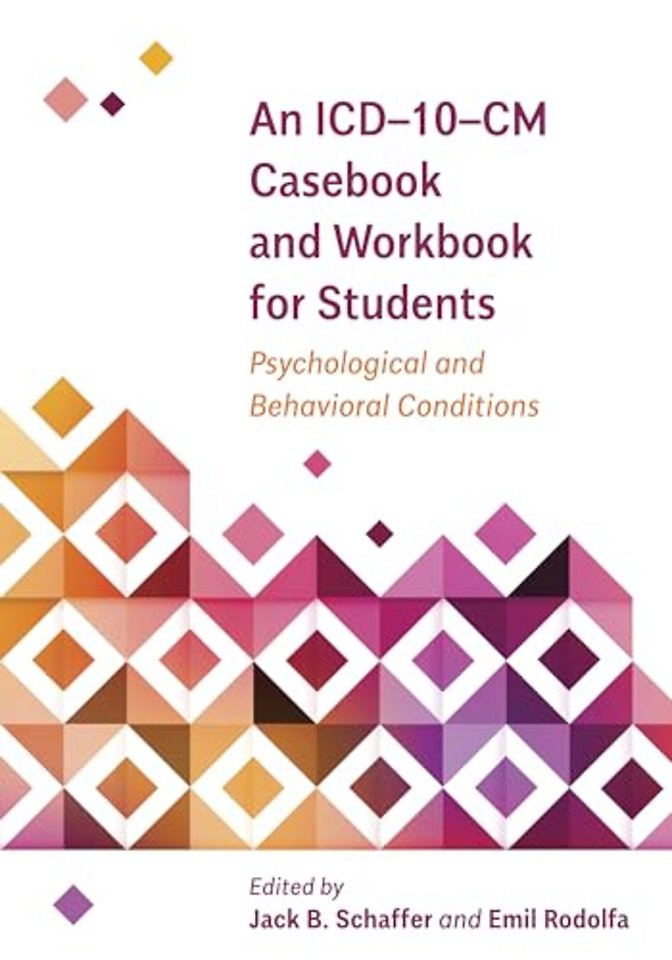 An ICD–10–CM Casebook and Workbook for Students – Psychological and Behavioral Conditions