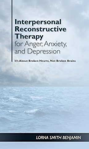 Interpersonal Reconstructive Therapy for Anger, – It`s About Broken Hearts, not Broken Brains