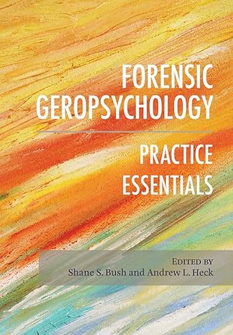 Forensic Geropsychology – Practice Essentials