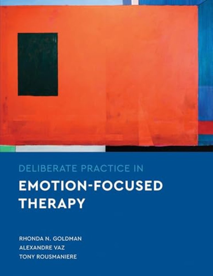 Deliberate Practice in Emotion–Focused Therapy