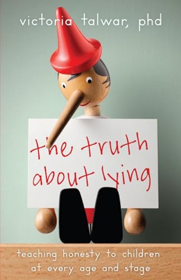 The Truth About Lying – Teaching Honesty to Children at Every Age and Stage
