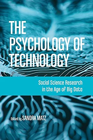 The Psychology of Technology – Social Science Research in the Age of Big Data
