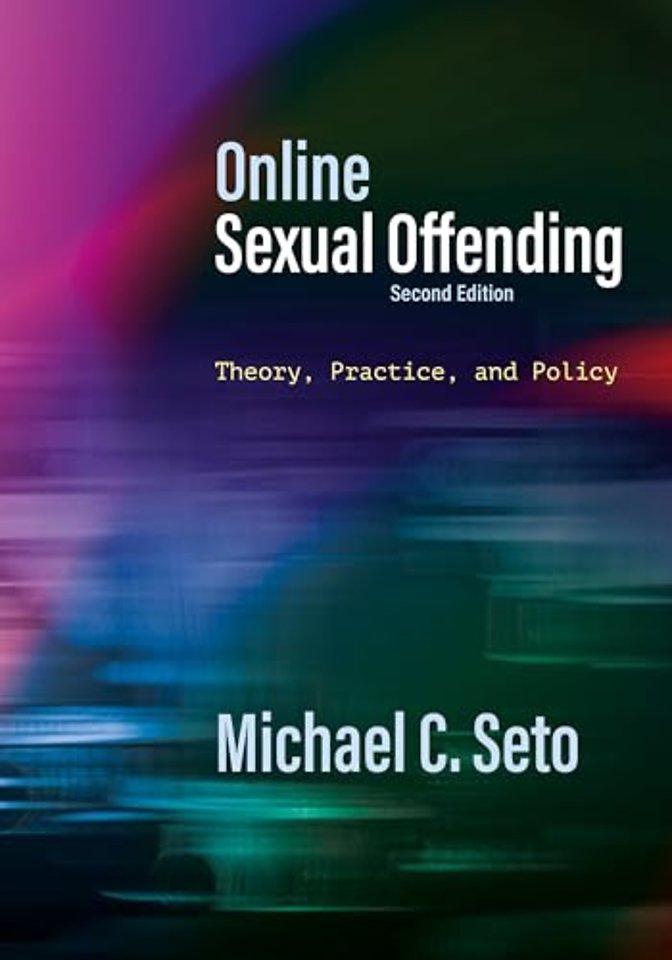 Online Sexual Offending – Theory, Practice, and Policy