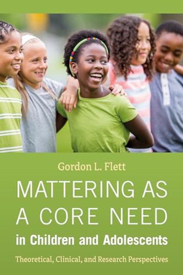 Mattering As a Core Need in Children and Adolesc – Theoretical, Clinical, and Research Perspectives