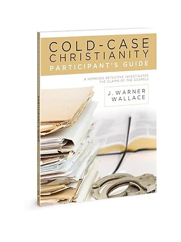 Cold-Case Christianity Participant's Guide