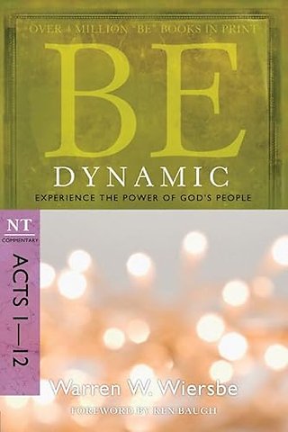 Be Dynamic ( Acts 1- 12 )