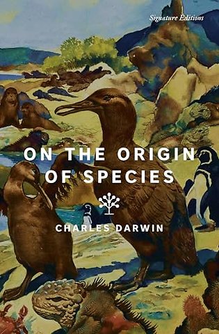 On the Origin of Species (Signature Editions)