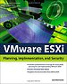 VMware for ESXi: Planning, Implementation, and Security VMware for ESXi: Planning, Implementation, and Security