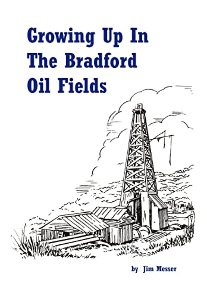 Growing Up in the Bradford Oil Fields