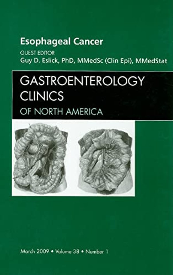 Esophageal Cancer, An Issue of Gastroenterology Clinics