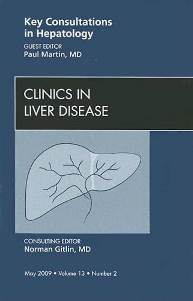 Key Consultations in Hepatology, An Issue of Clinics in Liver Disease