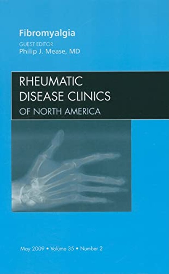 Fibromyalgia, An Issue of Rheumatic Disease Clinics