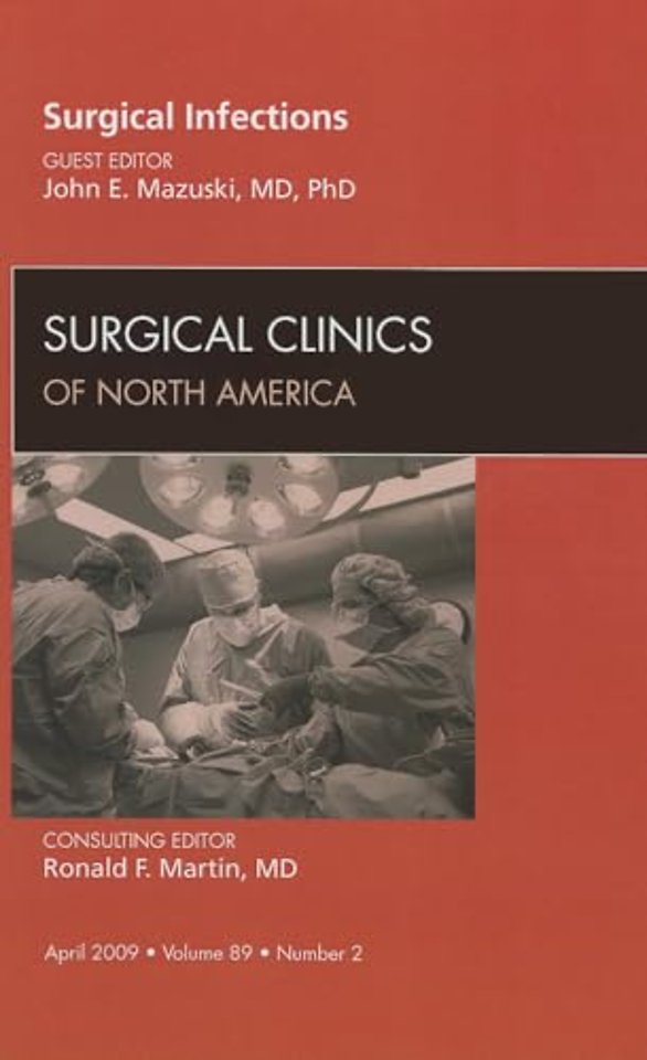 Surgical Infections, An Issue of Surgical Clinics