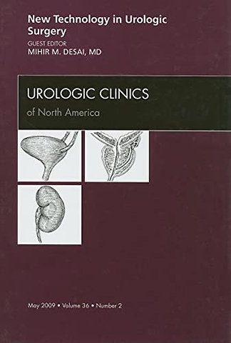 New Technology in Urologic Surgery, An Issue of Urologic Clinics