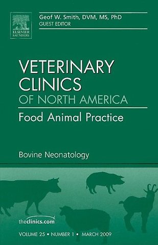 Bovine Neonatology, An Issue of Veterinary Clinics: Food Animal Practice