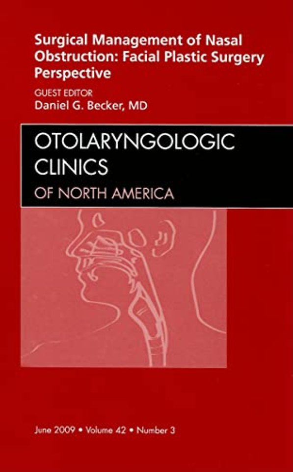Surgical Management of Nasal Obstruction: Facial Plastic Surgery Perspective, An Issue of Otolaryngologic Clinics