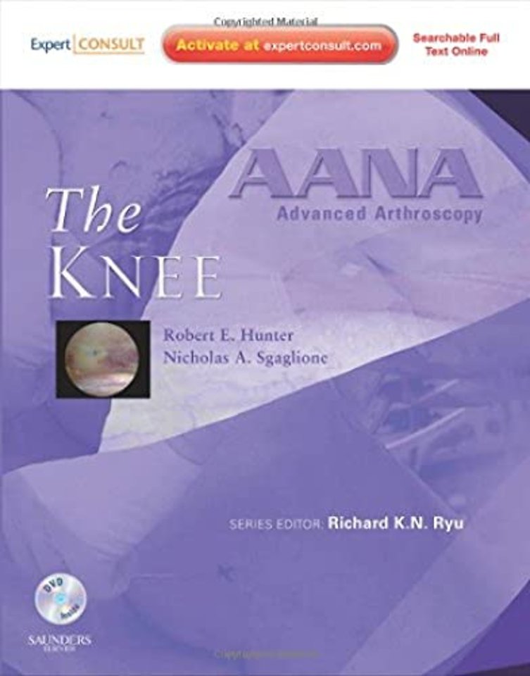 AANA Advanced Arthroscopy: The Knee