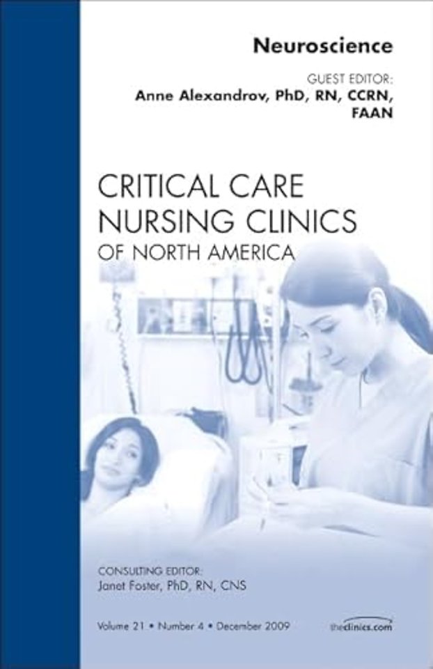 Neuroscience, An Issue of Critical Care Nursing Clinics