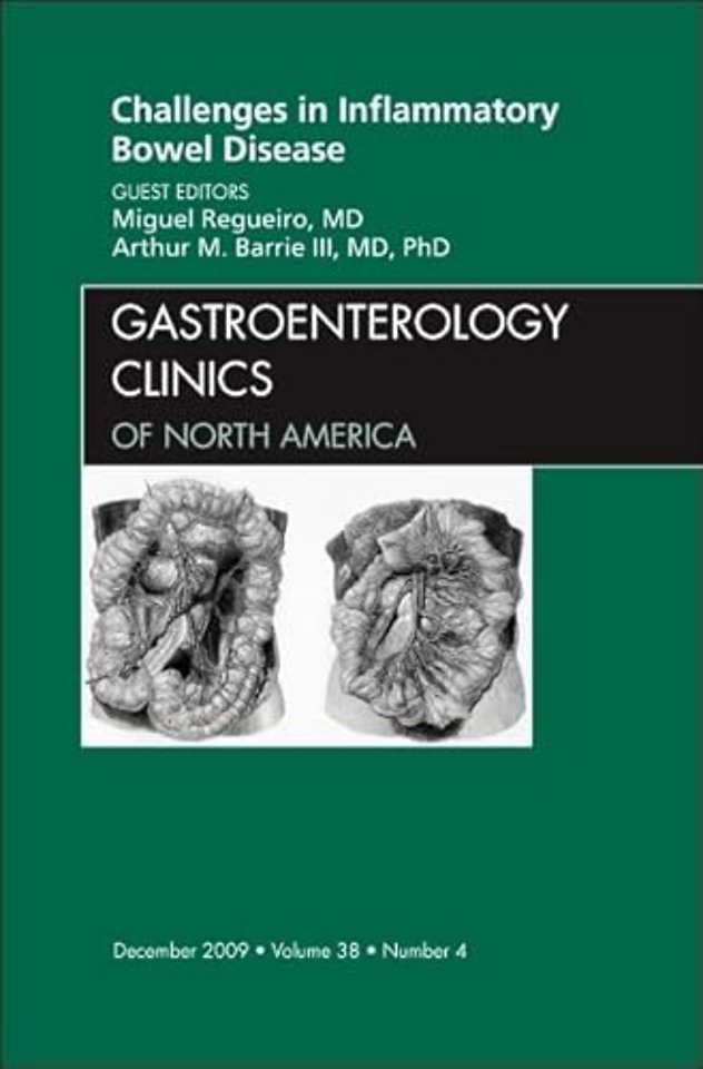 Challenges in Inflammatory Bowel Disease, An Issue of Gastroenterology Clinics