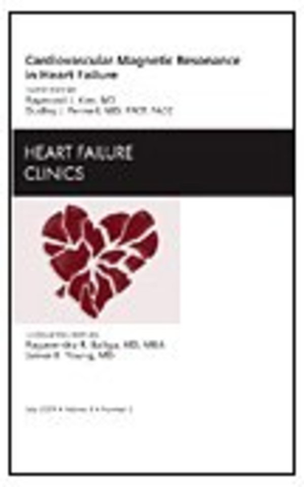Cardiovascular Magnetic Resonance in Heart Failure, An Issue of Heart Failure Clinics