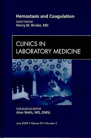 Hemostasis and Coagulation, An Issue of Clinics in Laboratory Medicine