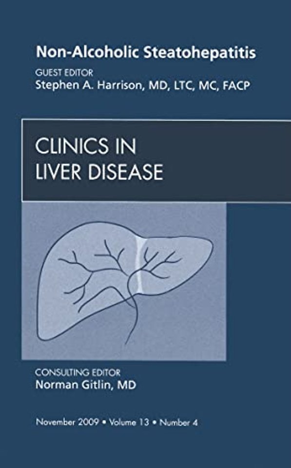 Non-Alcoholic Steatohepatitis, An Issue of Clinics in Liver Disease