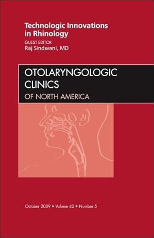 Technologic Innovations in Rhinology, An Issue of Otolaryngologic Clinics
