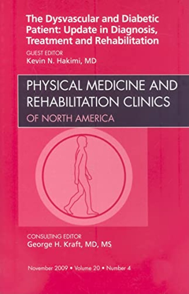 Dysvascular and Diabetic Patient: Update in Diagnosis, Treatment and Rehabilitation, An Issue of Physical Medicine and Rehabilitation Clinics