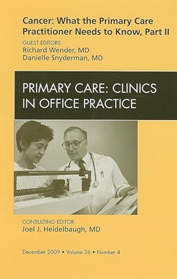 Cancer: What the Primary Care Practitioner Needs to Know, Part II, An Issue of Primary Care Clinics in Office Practice