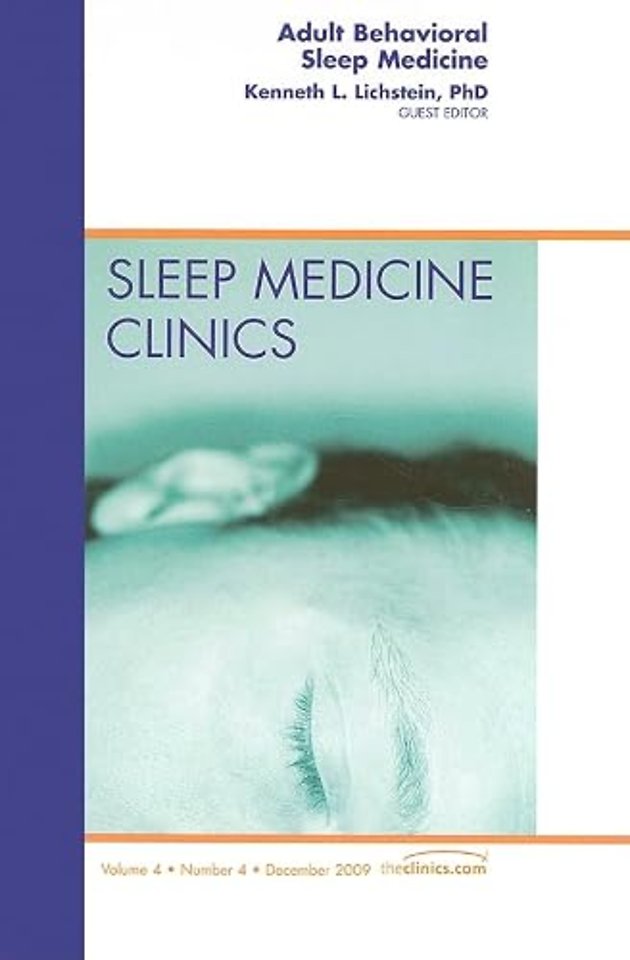 Adult Behavioral Sleep Medicine, An Issue of Sleep Medicine Clinics