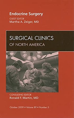 Endocrine Surgery, An Issue of Surgical Clinics