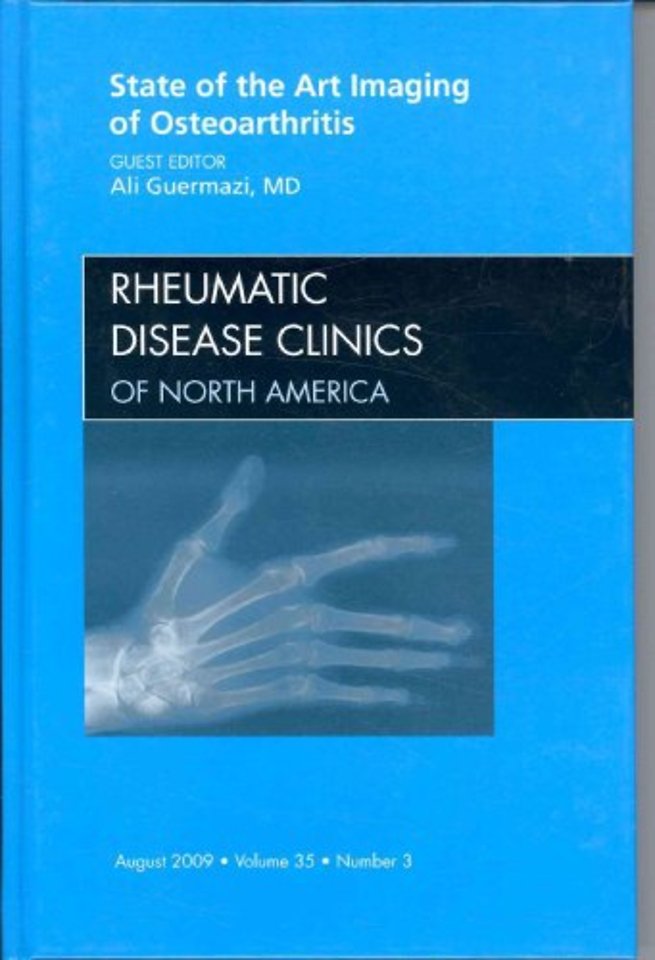 State of the Art Imaging of Osteoarthritis, An Issue of Rheumatic Disease Clinics