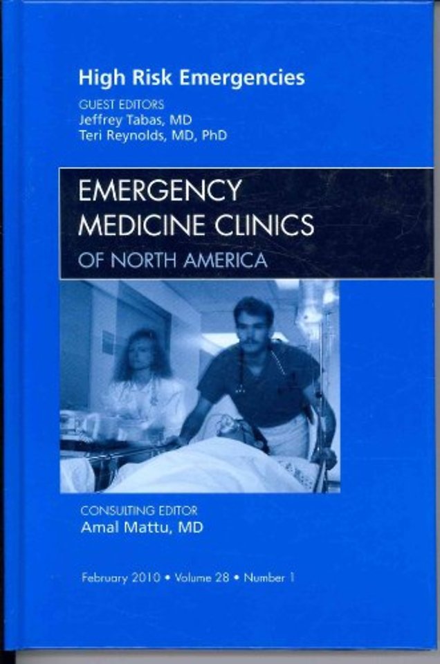 High Risk Emergencies, An Issue of Emergency Medicine Clinics