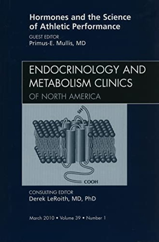 Hormones and the Science of Athletic Performance, An Issue of Endocrinology and Metabolism Clinics